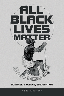 All Black Lives Matter: Bondage, Violence, Subj... B0C9SDGLG7 Book Cover