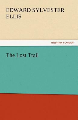 The Lost Trail 3842446349 Book Cover