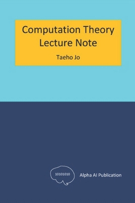 Computation Theory: Lecture Note B0D263XBZM Book Cover