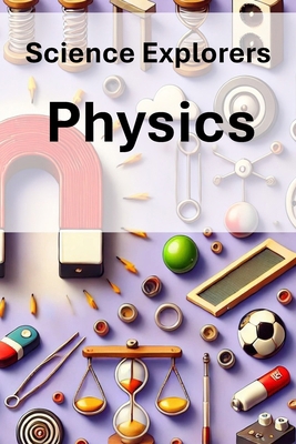 Science Explorers: Physics: An Earth Science Cu... B0DC12CCPD Book Cover