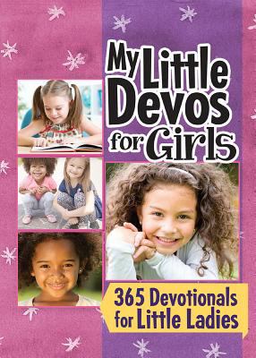 My Little Devos for Girls: 365 Devotionals for ... 1684081076 Book Cover