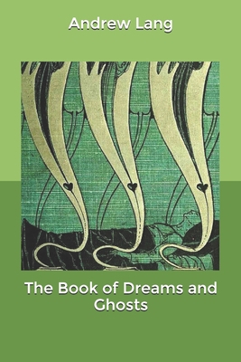 The Book of Dreams and Ghosts B0858VPQR2 Book Cover