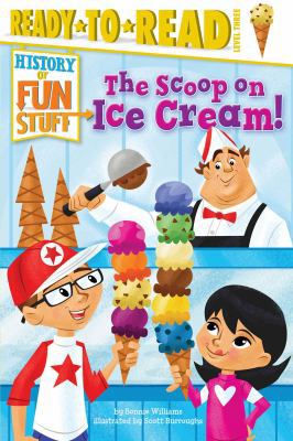 The Scoop on Ice Cream!: Ready-To-Read Level 3 1481409824 Book Cover