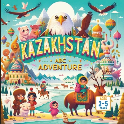 Kazakhstan ABC Adventure            Book Cover