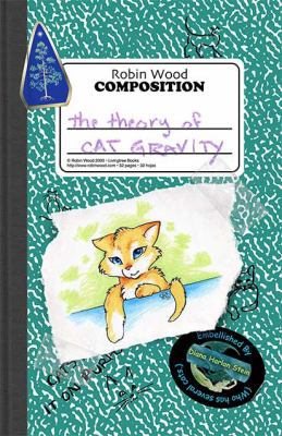 The Theory of Cat Gravity: (Being Robin's Pet T... 0965298434 Book Cover