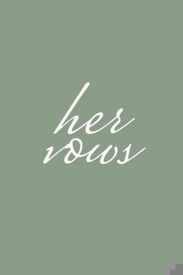 Her Vows: Wedding Vow Book Sage Green Elegant L... 1636572839 Book Cover