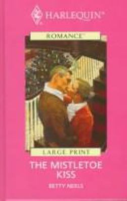The Mistletoe Kiss [Large Print] 0263154939 Book Cover
