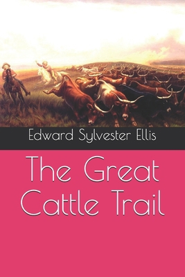 The Great Cattle Trail B08R6TN3ZF Book Cover