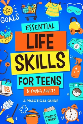 Essential Life Skills for Teens & Young Adults:... B0CTGWQTPD Book Cover