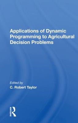 Applications of Dynamic Programming to Agricult... 0367160927 Book Cover