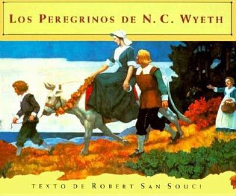 Los Peregrinos de N.C. Wyeth [Spanish] 188050703X Book Cover