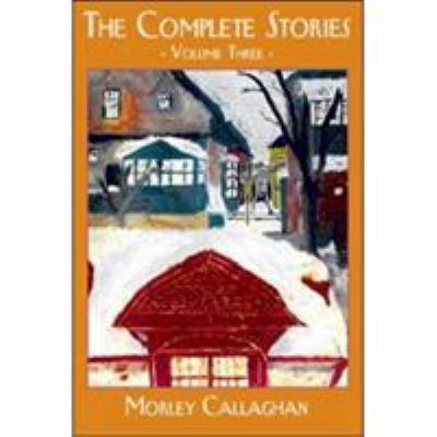 The Complete Stories: Volume Three 1550965557 Book Cover