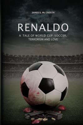 Renaldo: A Tale of World Cup Soccer, Terrorism,... 1419639188 Book Cover