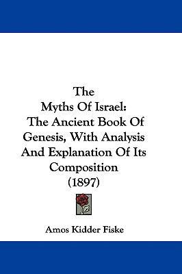 The Myths Of Israel: The Ancient Book Of Genesi... 1437408516 Book Cover