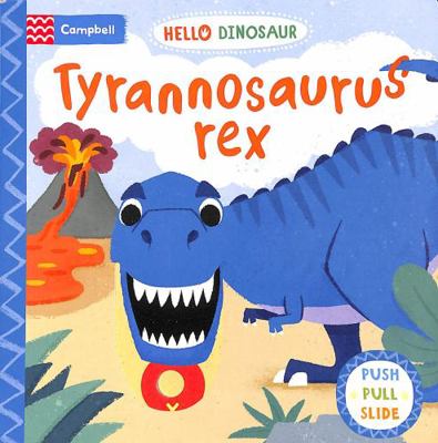 Tyrannosaurus rex (Hello Dinosaur, 1) 1529071038 Book Cover