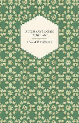 A Literary Pilgrim in England 1447472012 Book Cover