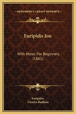 Euripidis Ion: With Notes For Beginners (1861) 1169261825 Book Cover