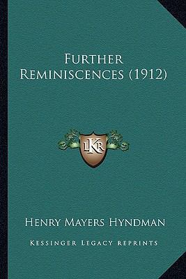 Further Reminiscences (1912) 1164205382 Book Cover