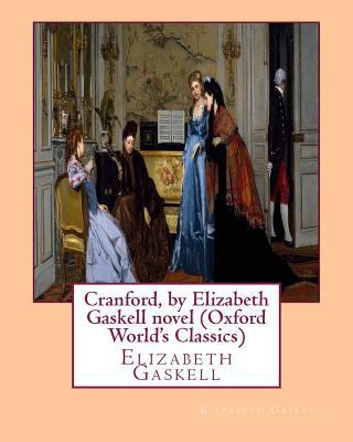 Cranford, by Elizabeth Gaskell novel (Oxford Wo... 1533289913 Book Cover