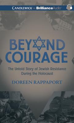 Beyond Courage: The Untold Story of Jewish Resi... 1480582875 Book Cover