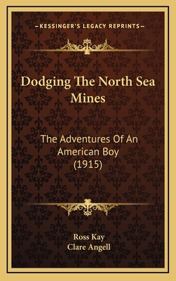 Dodging the North Sea Mines: The Adventures of ... 1164739085 Book Cover