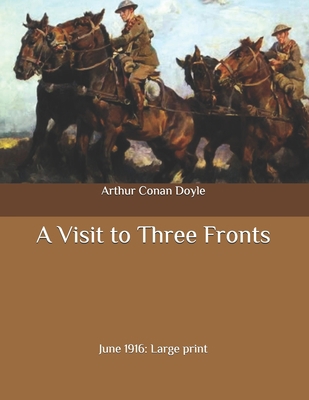 A Visit to Three Fronts: June 1916: Large print B086PLNM76 Book Cover