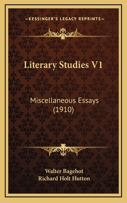 Literary Studies V1: Miscellaneous Essays (1910) 1164392891 Book Cover