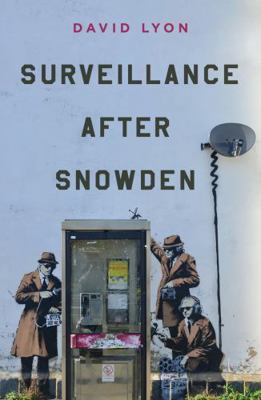 Surveillance After Snowden 074569084X Book Cover