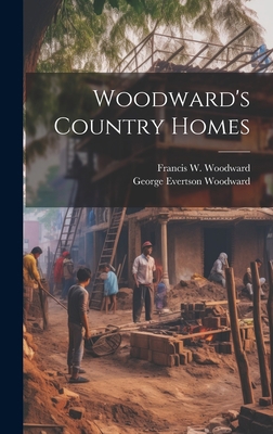 Woodward's Country Homes 1020933321 Book Cover
