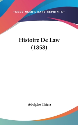 Histoire de Law (1858) [French] 1160518602 Book Cover