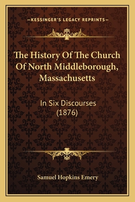 The History Of The Church Of North Middleboroug... 116565766X Book Cover