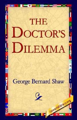 The Doctor's Dilemma 1421807513 Book Cover