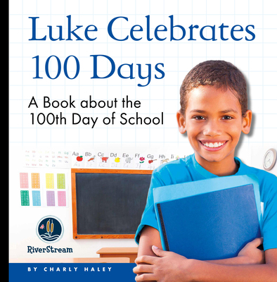 My Day Readers: Luke Celebrates 100 Days 1622434269 Book Cover