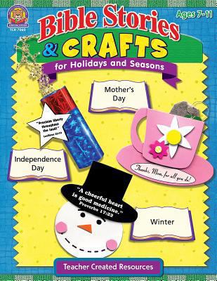 Bible Stories & Crafts for Holidays and Seasons 1420670603 Book Cover
