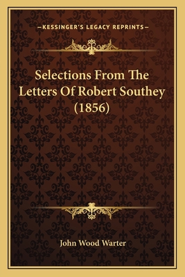 Selections From The Letters Of Robert Southey (... 1164104918 Book Cover