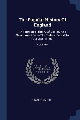 The Popular History Of England: An Illustrated ... 1377255131 Book Cover