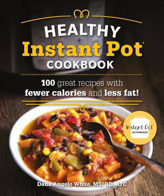 The Healthy Instant Pot Cookbook: 100 Great Rec... 1465476636 Book Cover