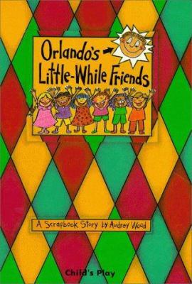 Orlando's Little-While Friends: A Scrapbook Story 0859531112 Book Cover