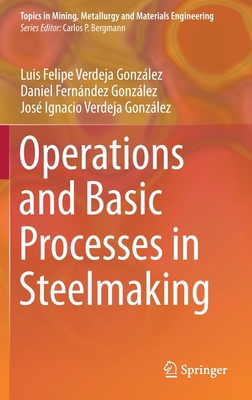 Operations and Basic Processes in Steelmaking 3030679993 Book Cover