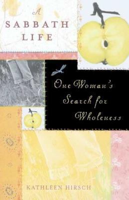 A Sabbath Life: One Woman's Search for Wholeness 0374528713 Book Cover