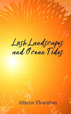 Lush Landscapes and Ocean Tides 1805810758 Book Cover