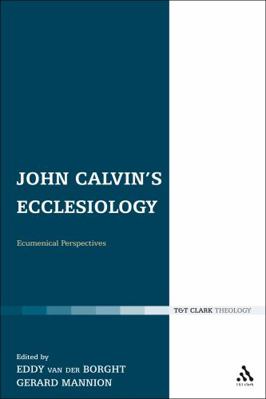 John Calvin's Ecclesiology: Ecumenical Perspect... 0567081028 Book Cover