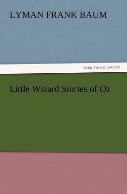 Little Wizard Stories of Oz 3847215213 Book Cover