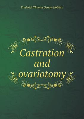 Castration and Ovariotomy 5518482264 Book Cover