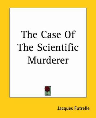 The Case Of The Scientific Murderer 1419156128 Book Cover