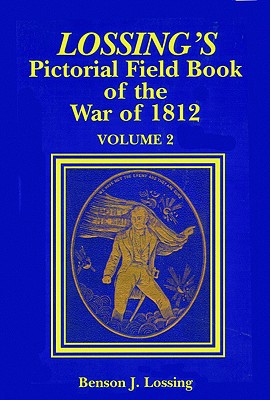 Lossing's Pictorial Field Book of the War of 1812 1589800028 Book Cover