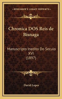 Chronica DOS Reis de Bisnaga: Manuscripto Inedi... [Portuguese] 1167824253 Book Cover