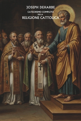 Un Catechismo Completo della Religione Cattolica [Italian] B0C5G9L1RG Book Cover
