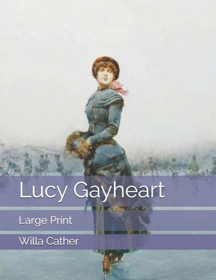 Lucy Gayheart: Large Print 108303331X Book Cover