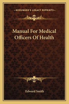 Manual For Medical Officers Of Health 1163623326 Book Cover